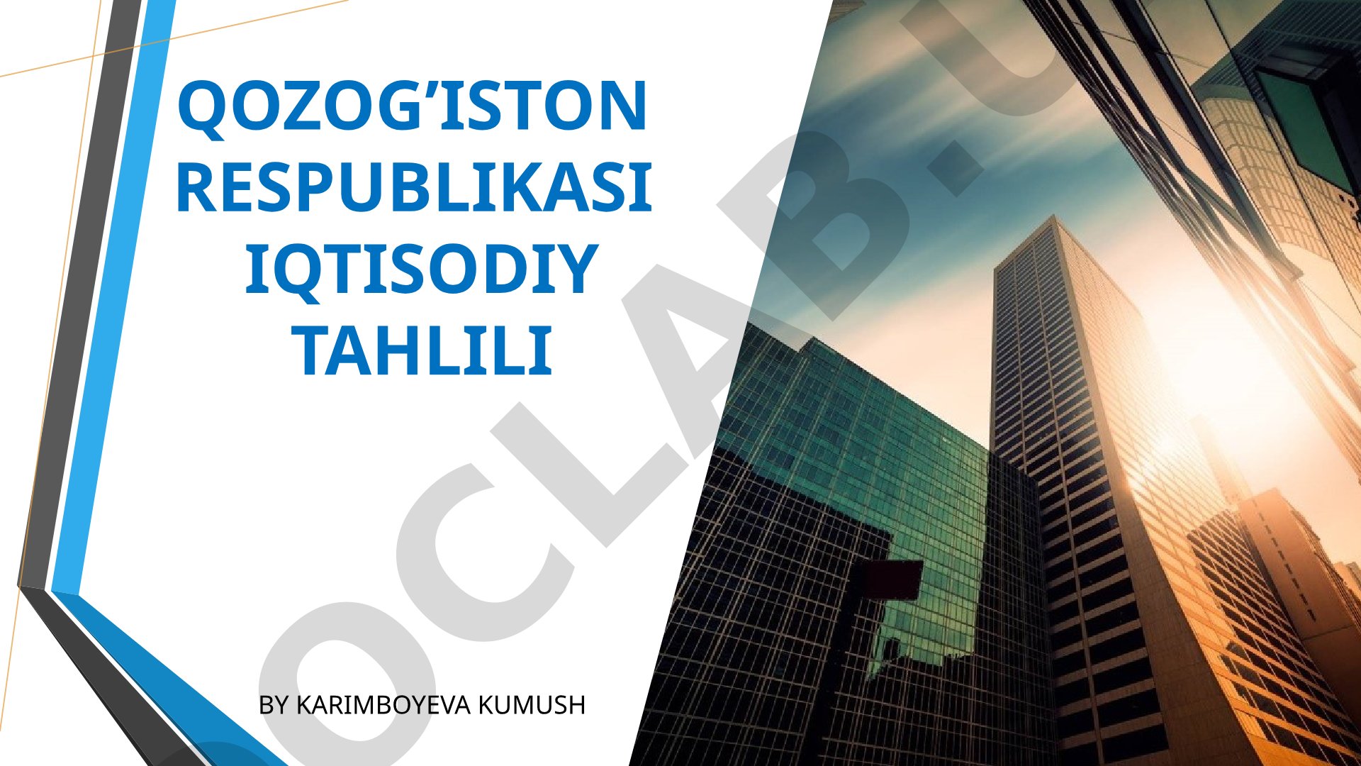 Qozog'iston Respublikasi iqtisodiy tahlili