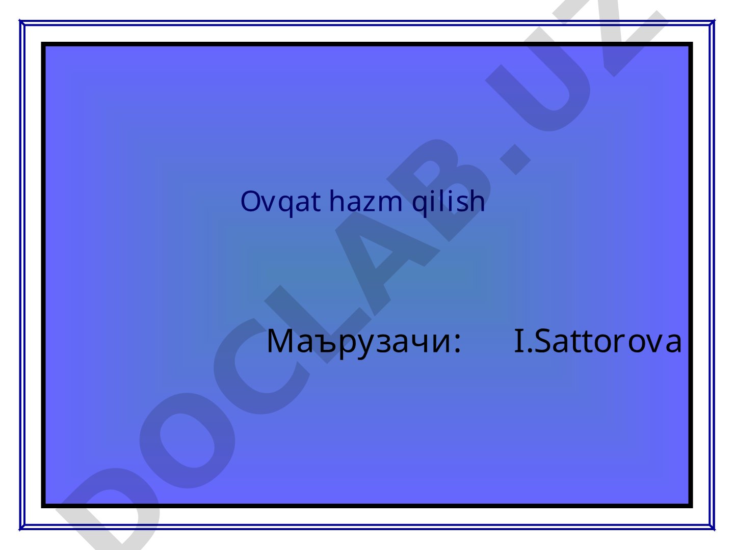 Ovqat hazm qilish a'zolari, me'da faoliyati va ovqat hazm bo'lishi haqida ma'lumot