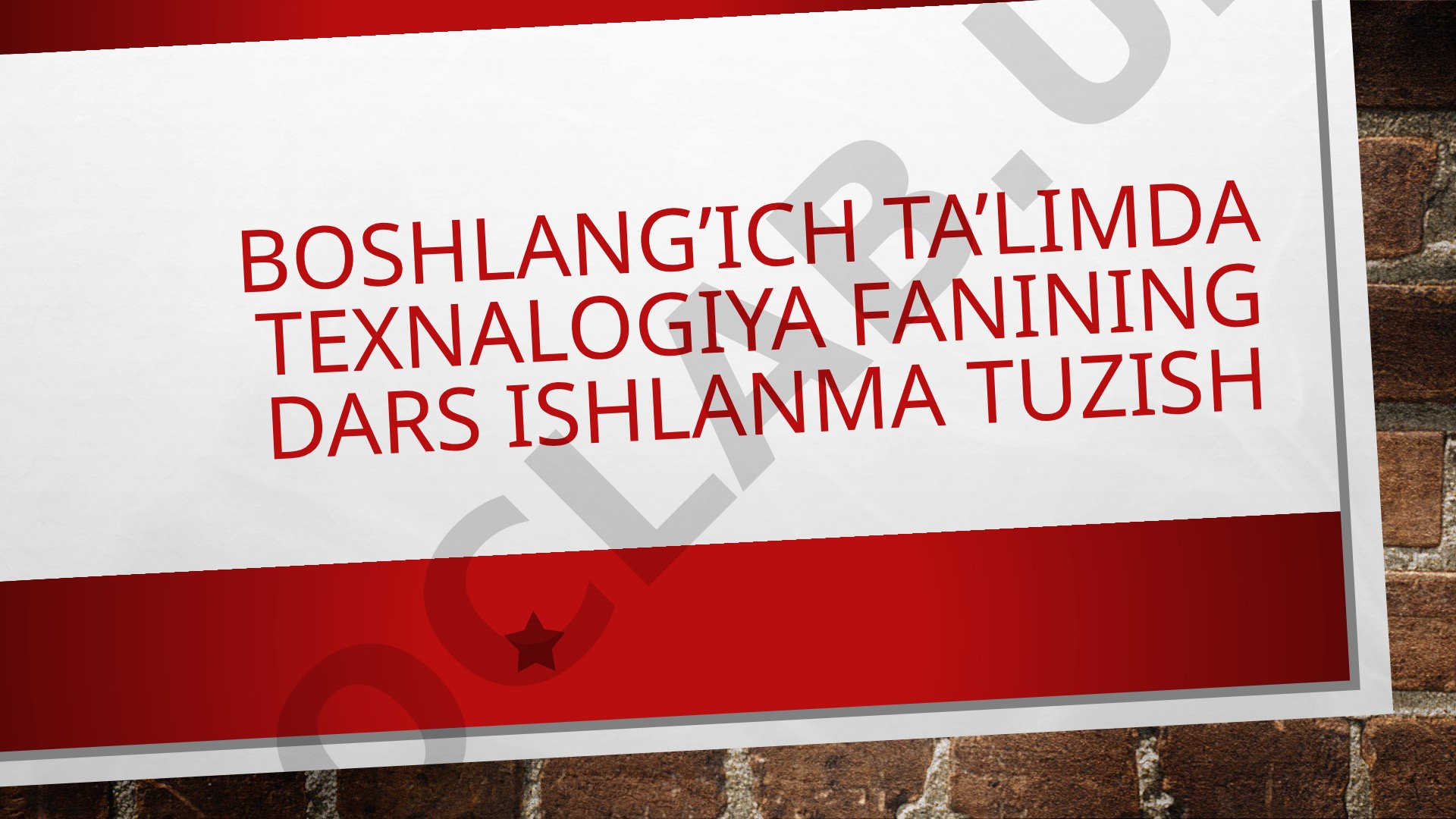 Boshlang'ich ta'limda Texnologiya fanining dars ishlanma tuzish