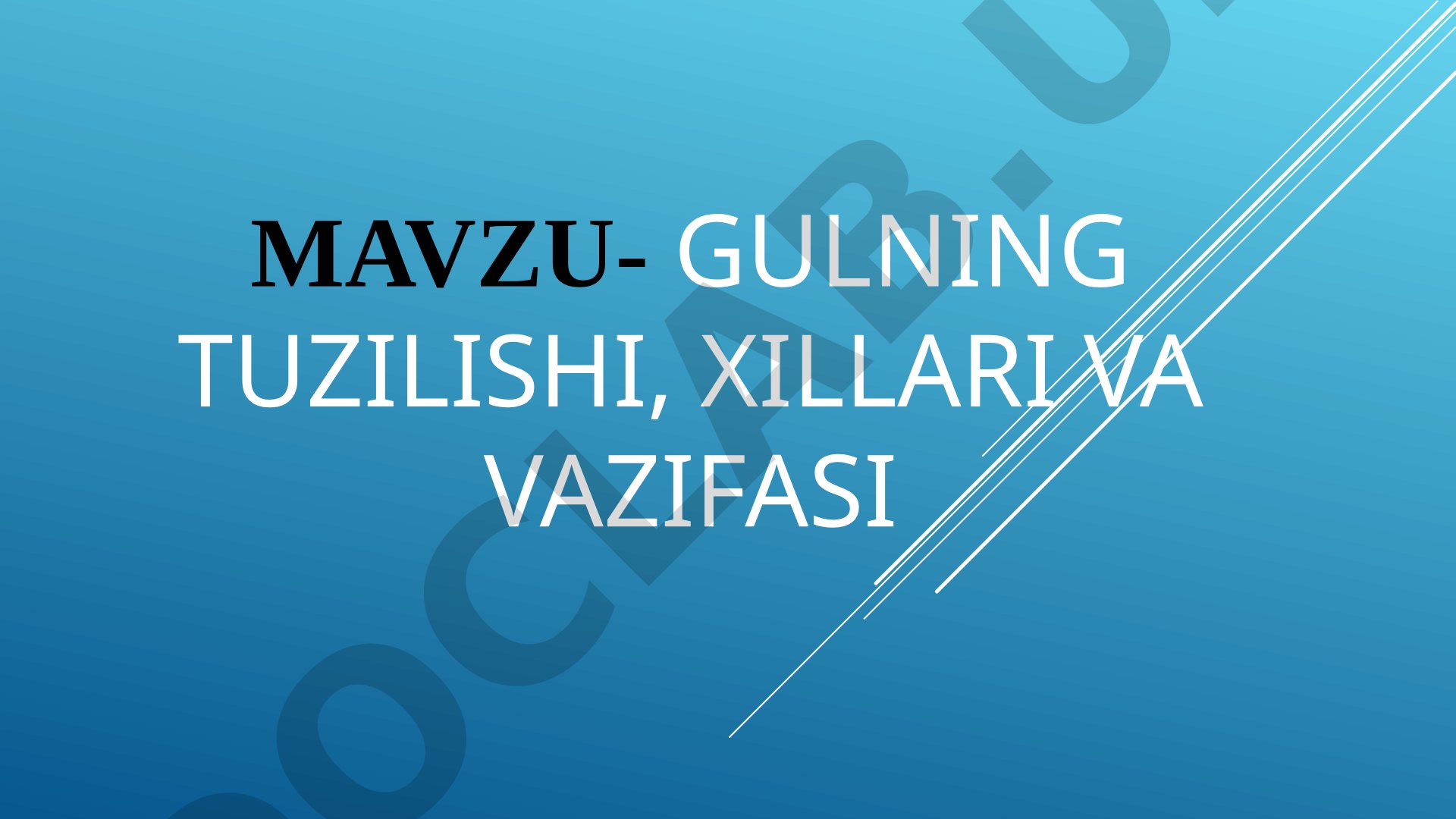 GULNING TUZILISHI, XILLARI VA VAZIFASI