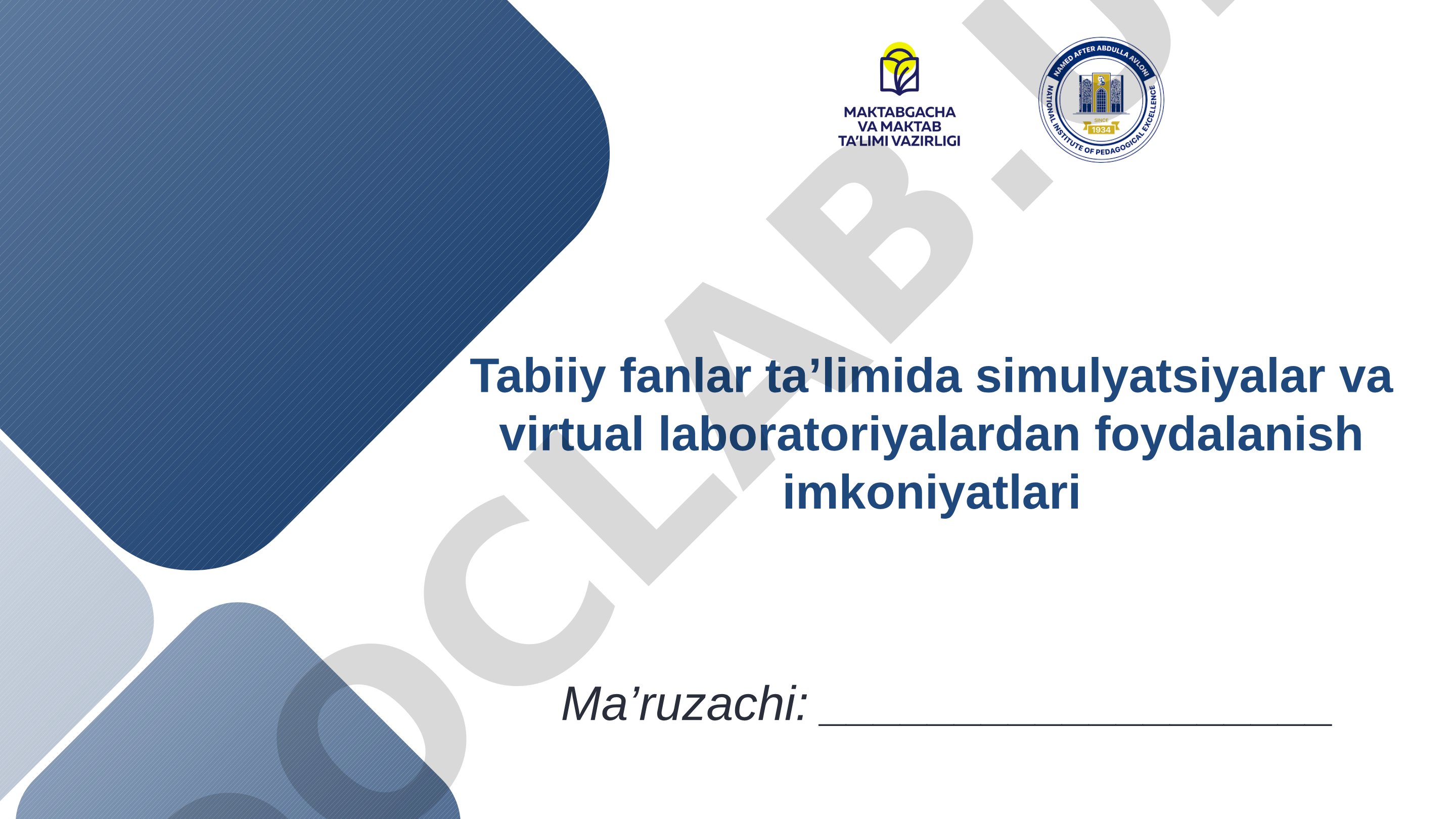 Tabiiy fanlar ta’limida simulyatsiyalar va virtual laboratoriyalardan foydalanish imkoniyatlari