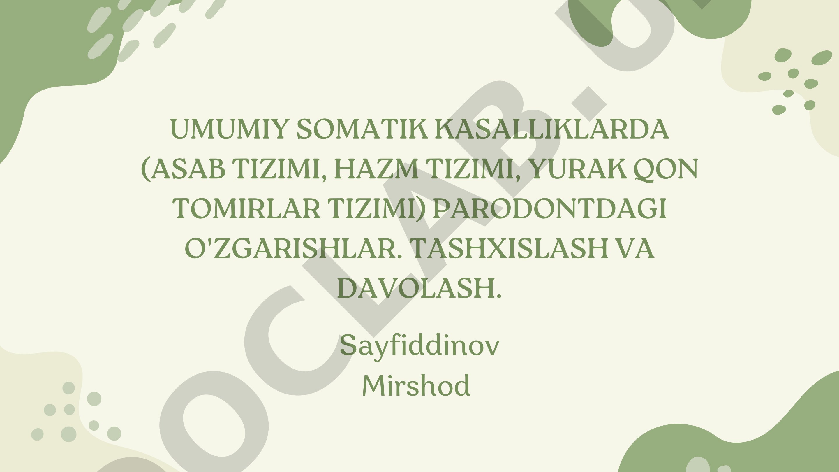 Umumiy somatik kasalliklarda (asab tizimi, hazm tizimi, yurak qon tomirlar tizimi) parodontdagi o'zgarishlar. Tashxislash va davolash
