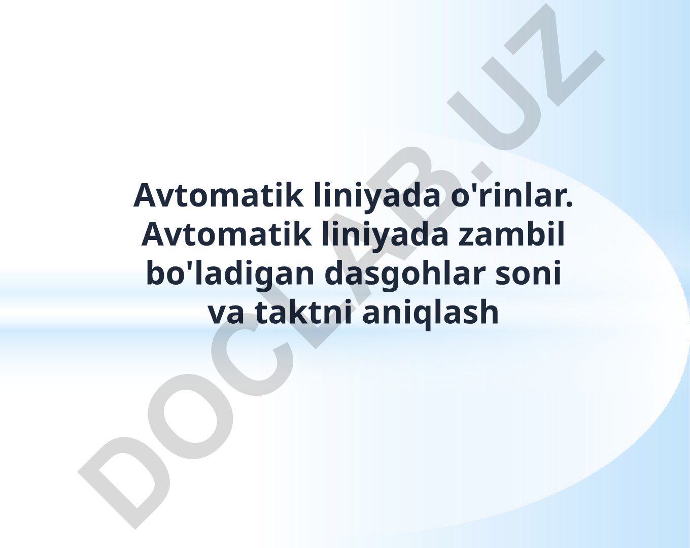 Avtomatik ishlab chiqarish liniyalari tasnifi va tuzilishi