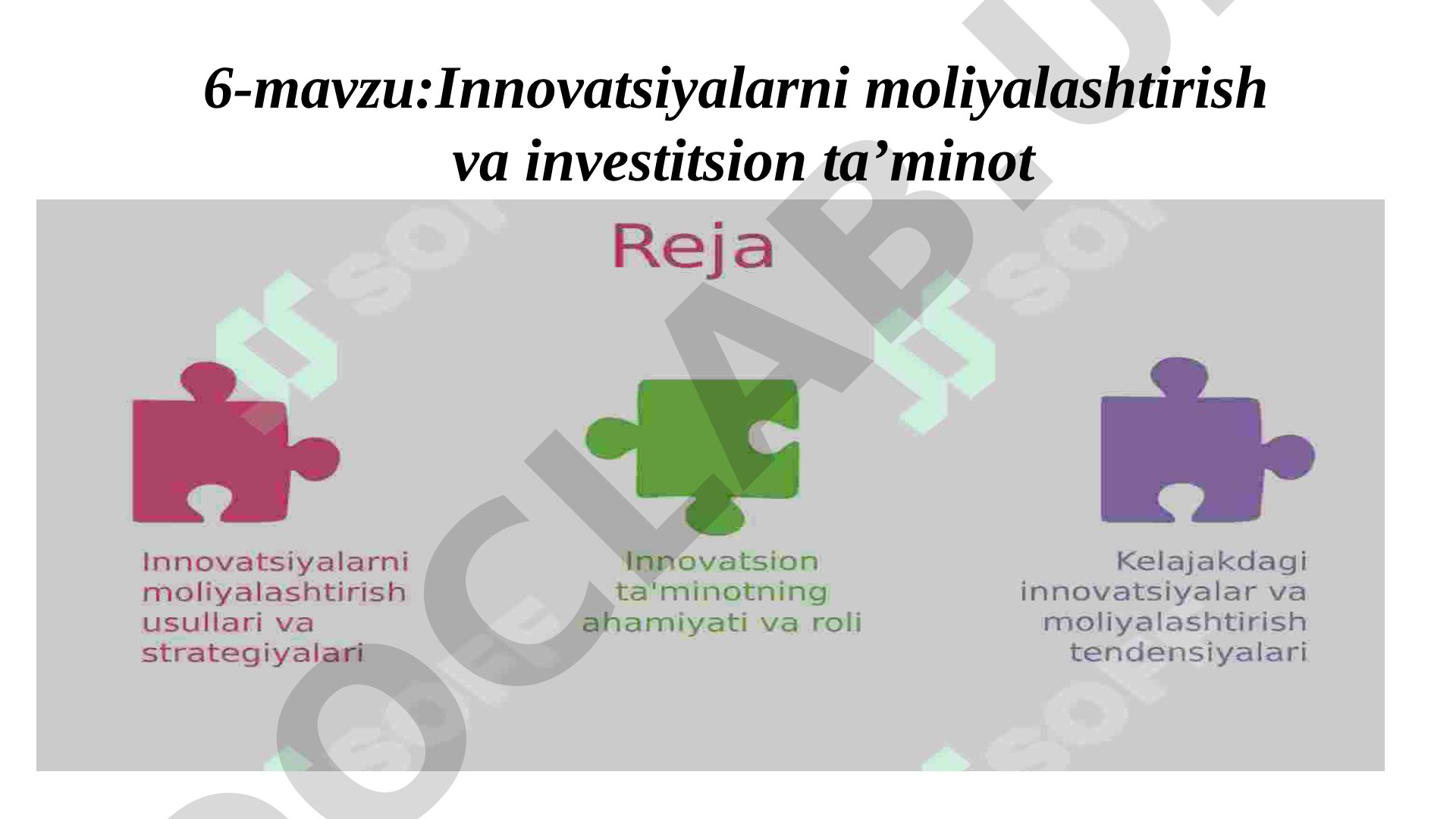 Innovatsiyalarni moliyalashtirish va investitsion ta’minot