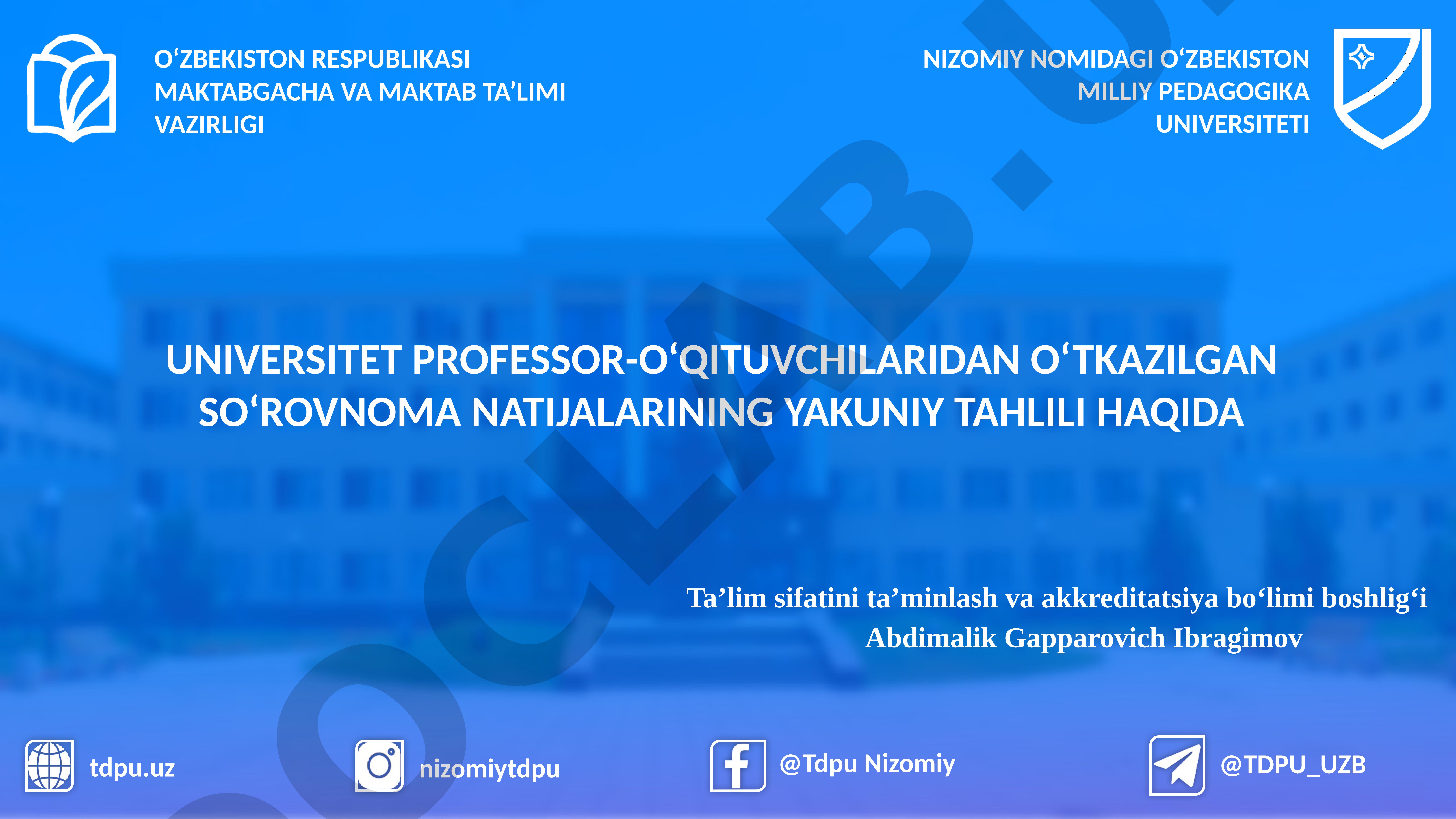 Universitet professor-o'qituvchilaridan o'tkazilgan so'rovnoma natijalarining yakuniy tahlili