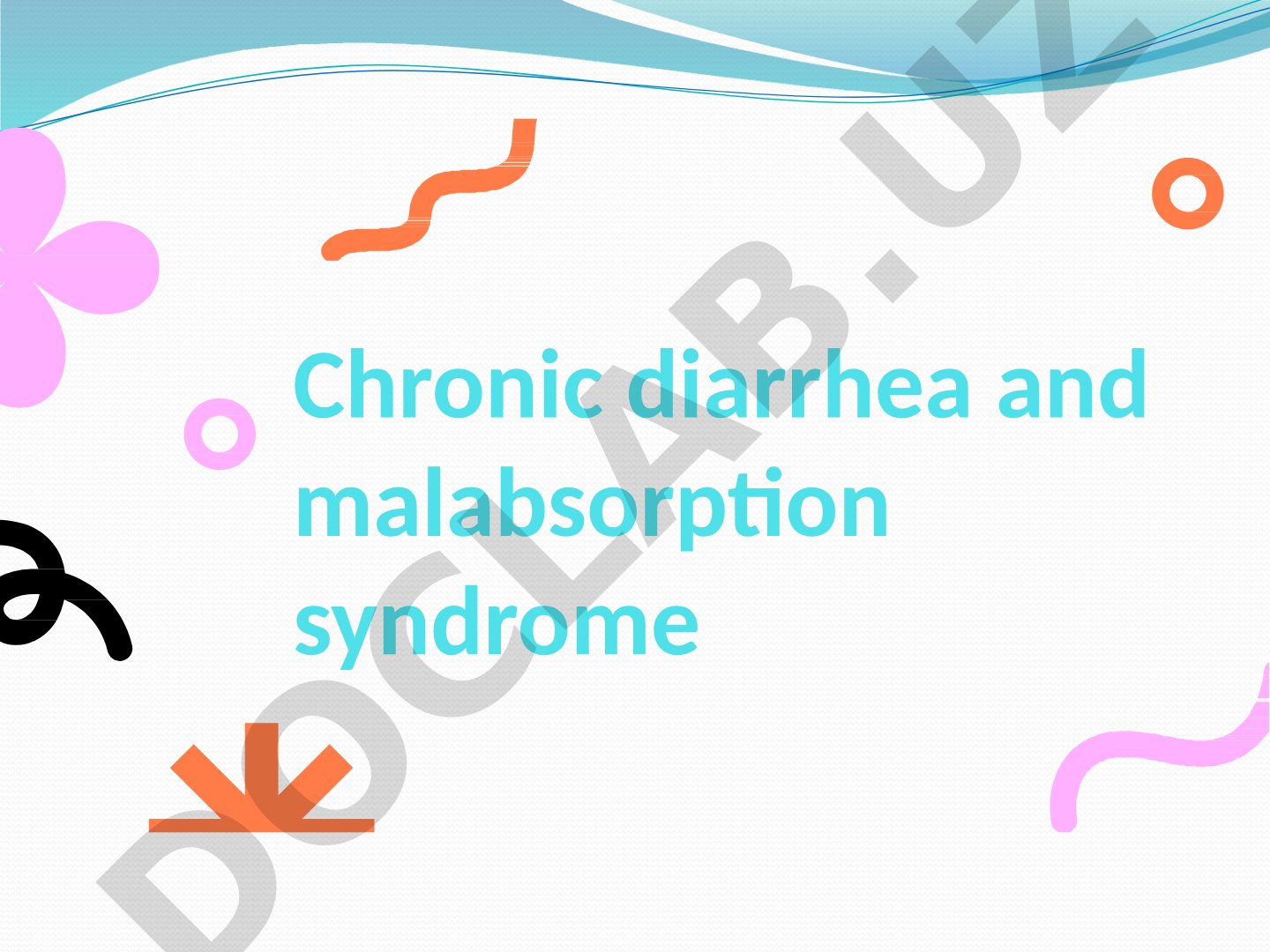 Chronic diarrhea and malabsorption syndrome