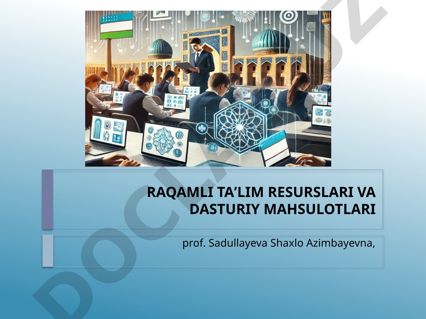 Raqamli taʼlim resurslari va dasturiy mahsulotlari