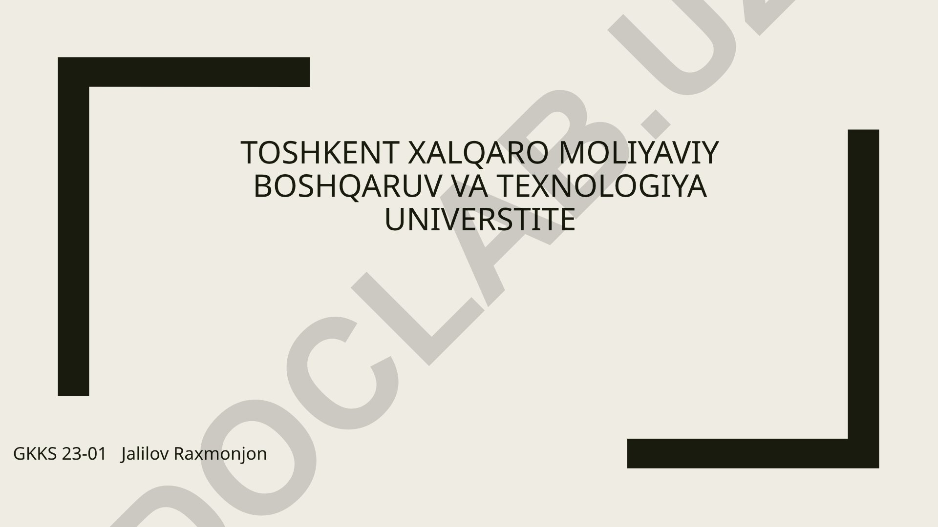 Toshkent Xalqaro Moliyaviy Boshqaruv va Texnologiya Universiteti GKKS 23-01