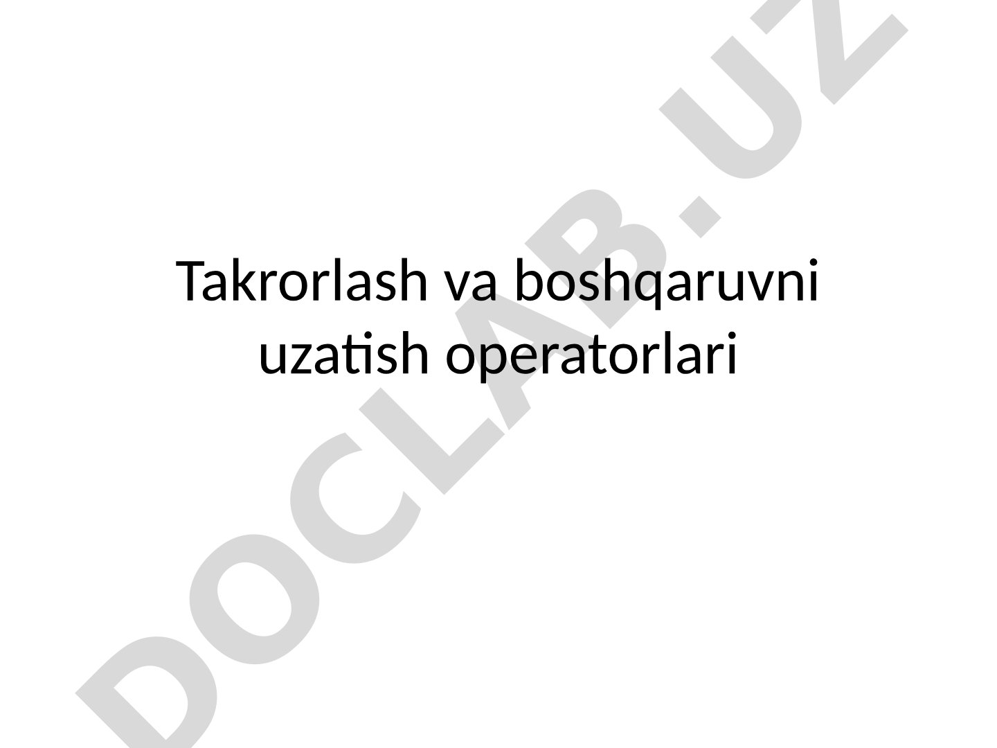 Takrorlash va boshqaruvni uzatish operatorlari