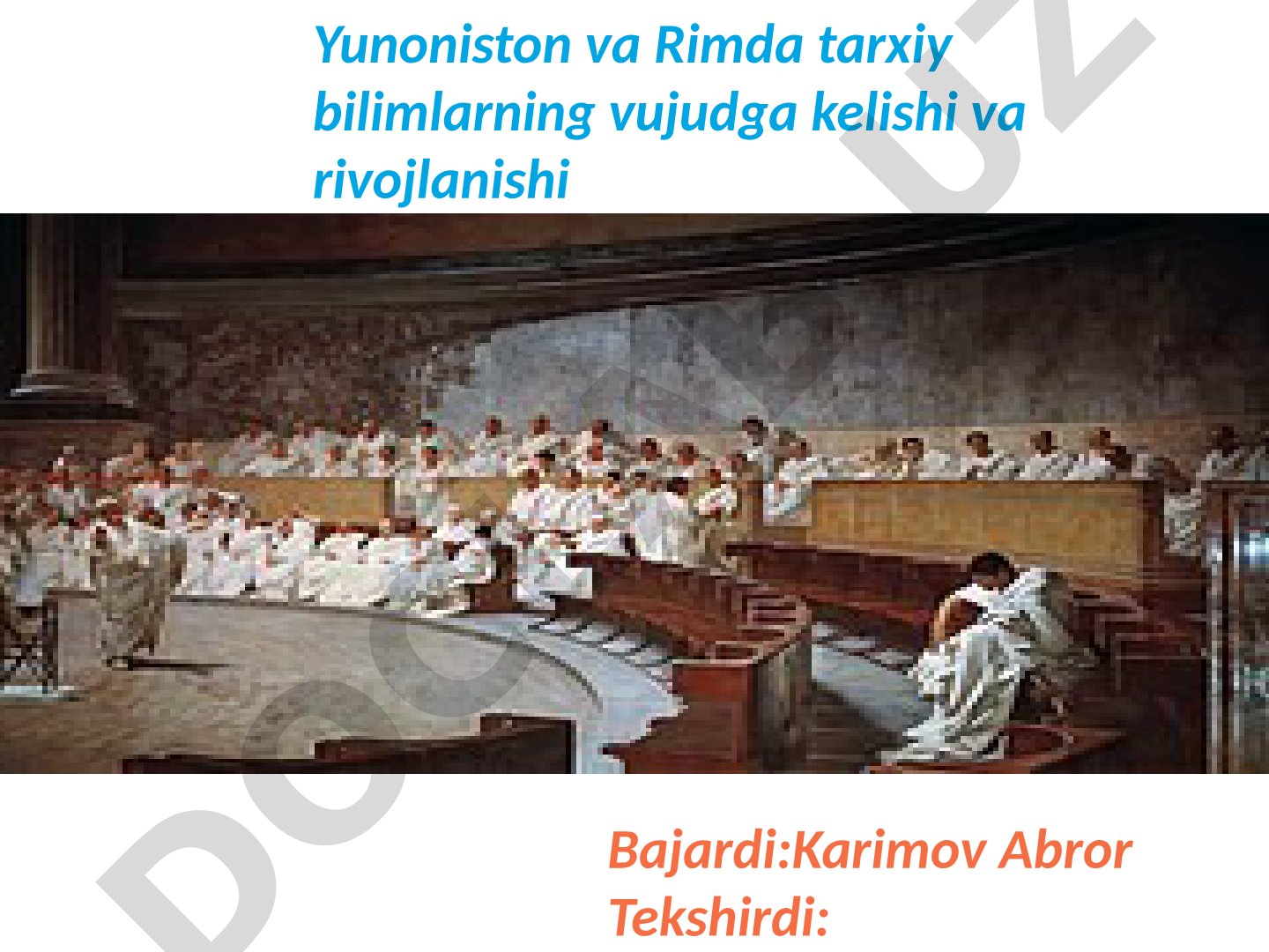 Yunoniston va Rimda tarxiy bilimlarning vujudga kelishi va rivojlanishi
