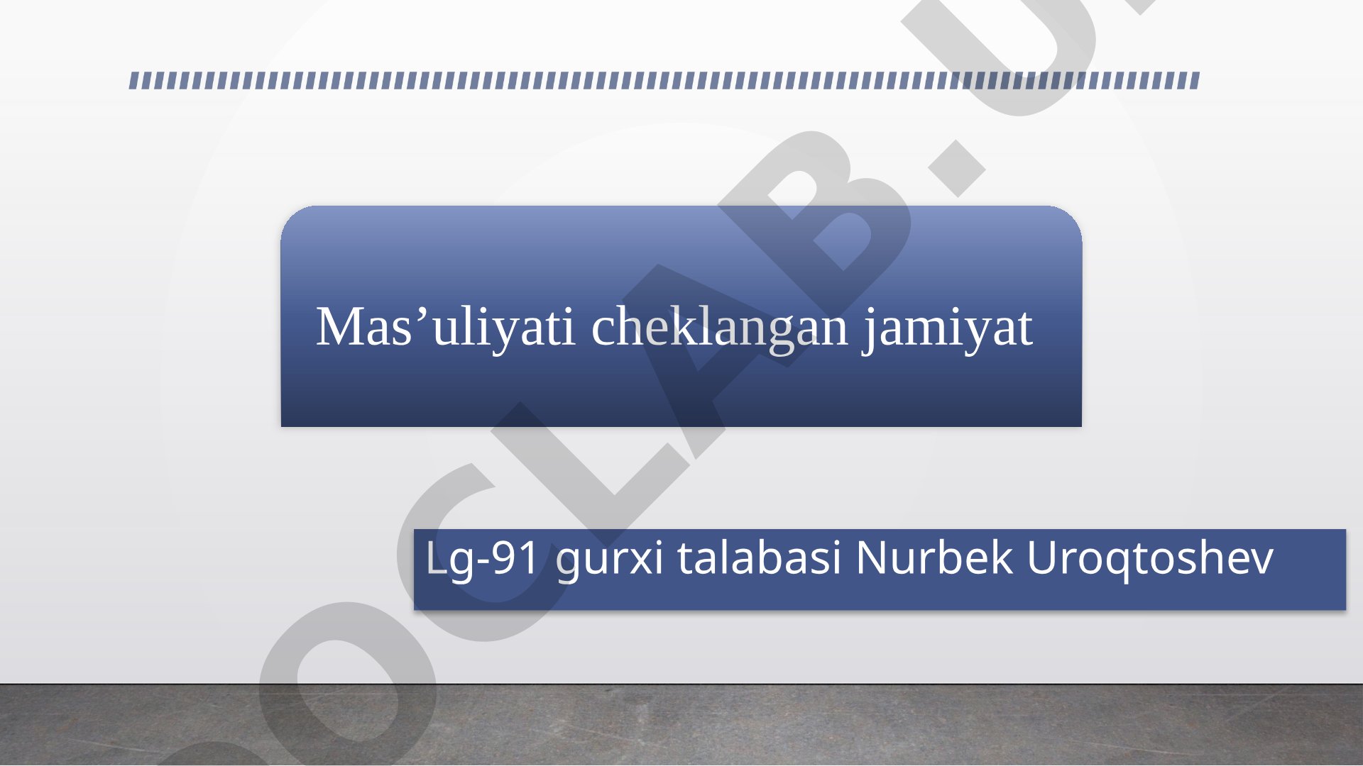 Mas’uliyati cheklangan jamiyat tushunchasi, afzalliklari va tashkil etish tartibi haqida