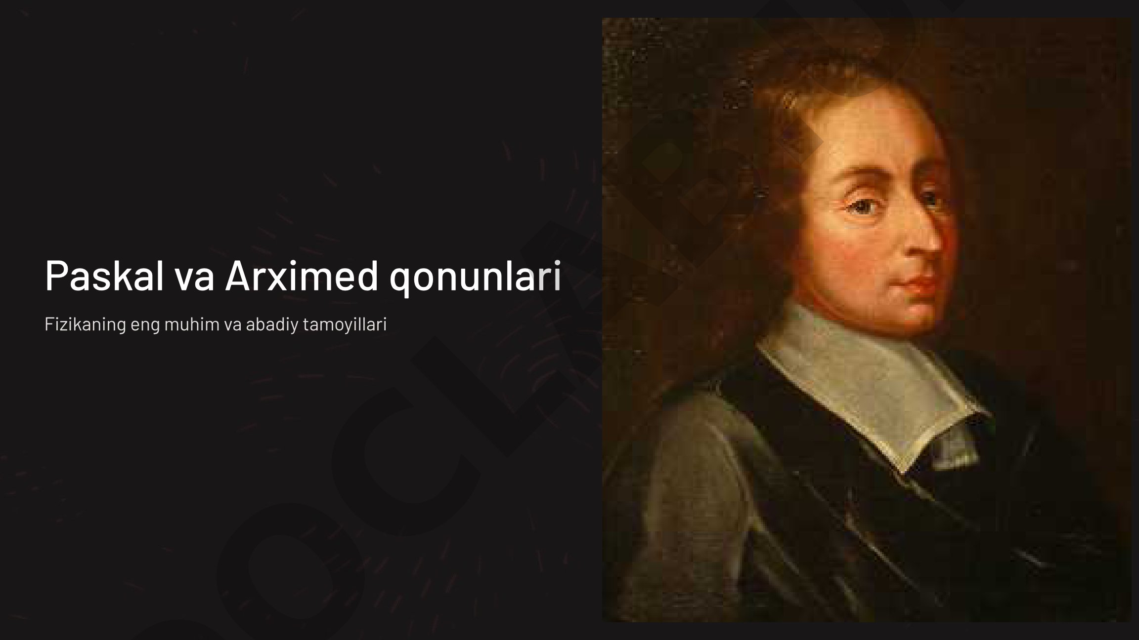 Paskal va Arximed qonunlari Fizikaning eng muhim va abadiy tamoyillari