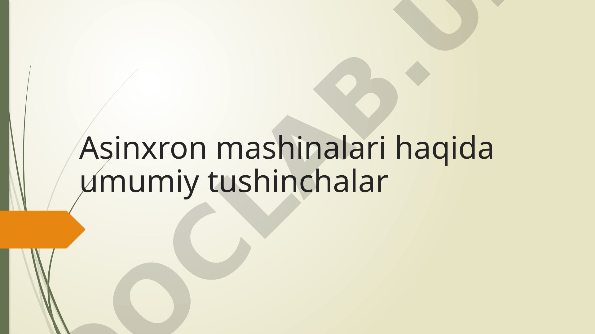Asinxron mashinalar: tuzilishi, ishlash prinsipi va rejimlari
