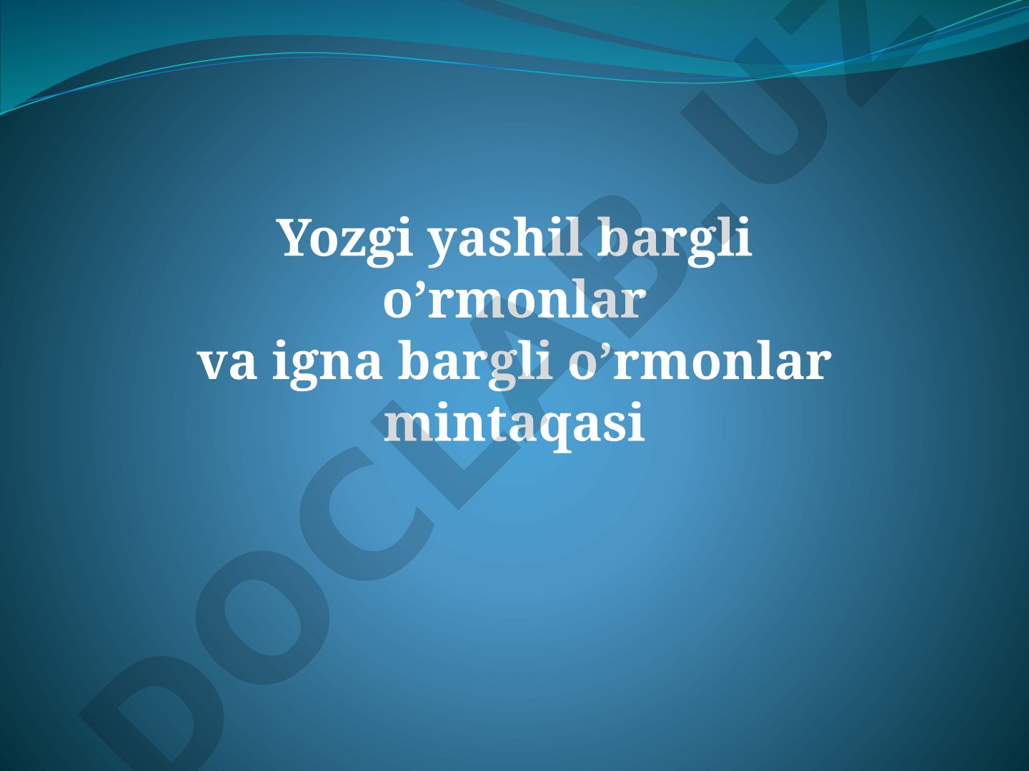 Yozgi yashil bargli o’rmonlar va igna bargli o’rmonlar mintaqasi