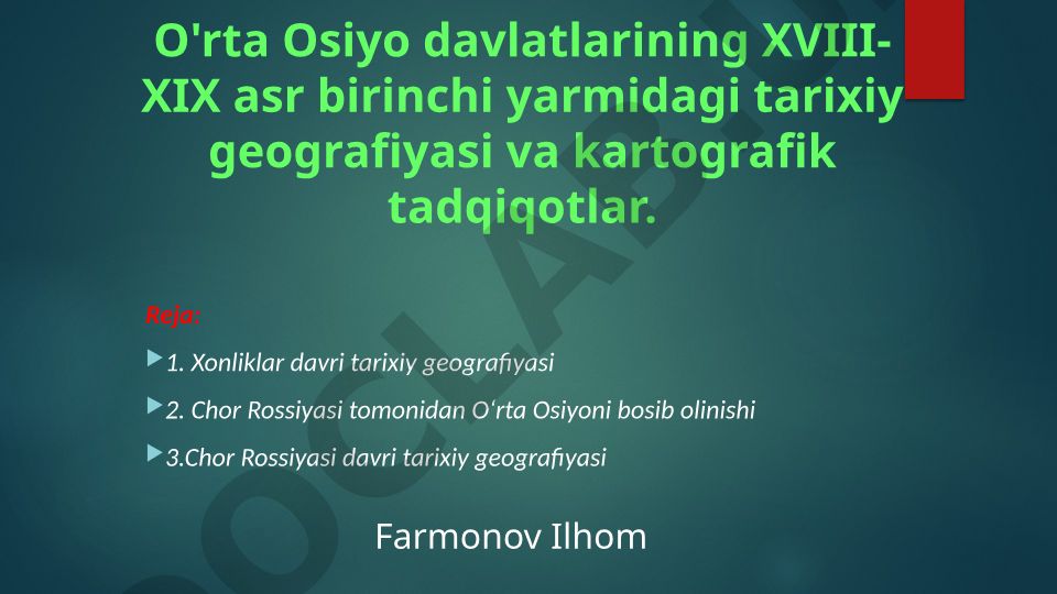 O'rta Osiyo davlatlarining XVIII-XIX asr birinchi yarmidagi tarixiy geografiyasi va kartografik tadqiqotlar