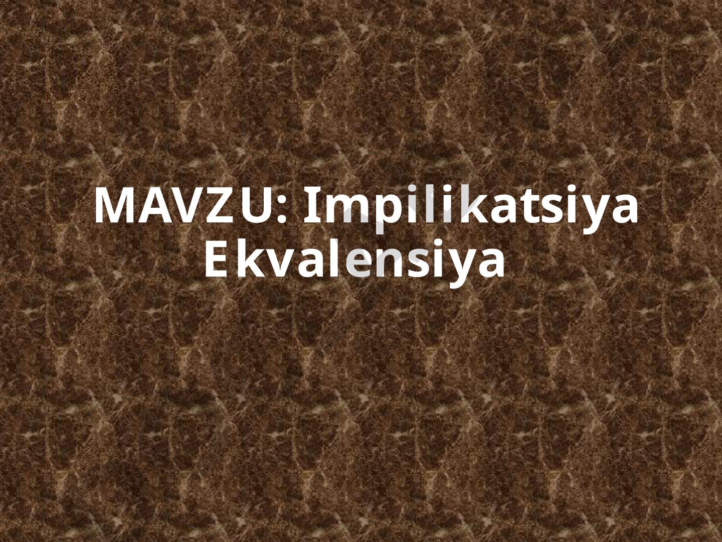 Impilikatsiya Ekvalensiya