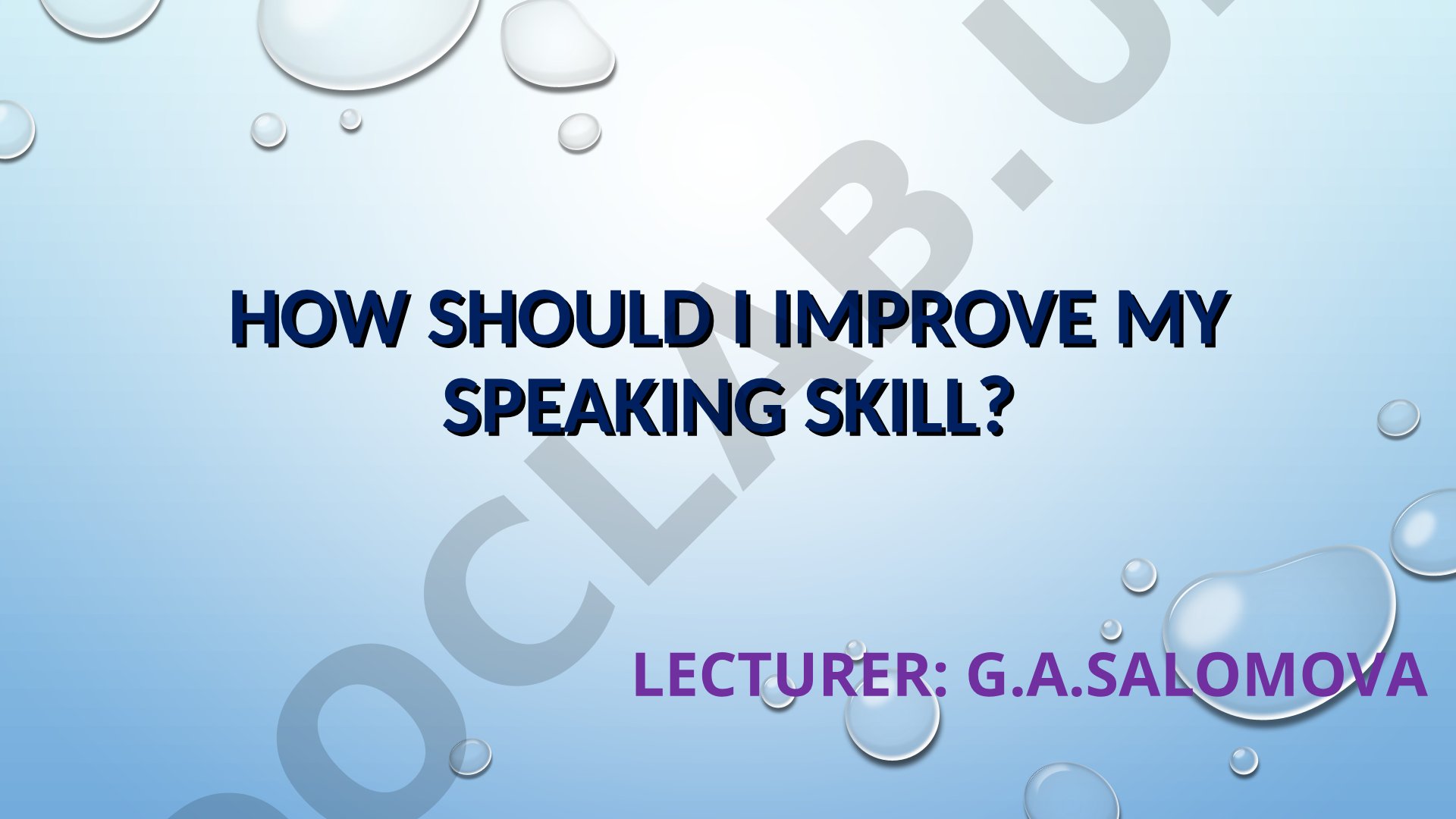 How should I improve my speaking skill?