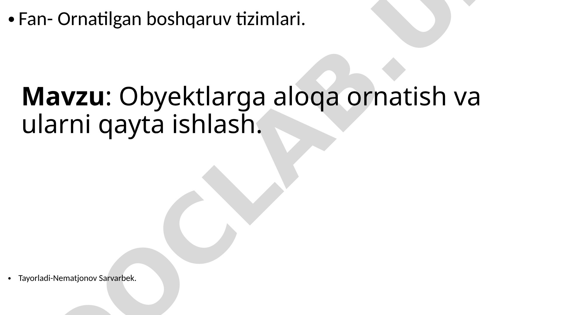 Obyektlarga aloqa ornatish va ularni qayta ishlash