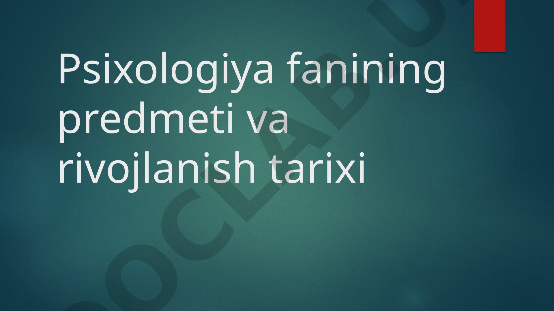 Psixologiya fanining predmeti va rivojlanish tarixi