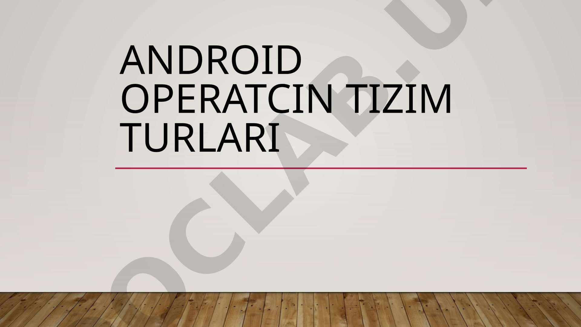 Android operatcin tizim turlari
