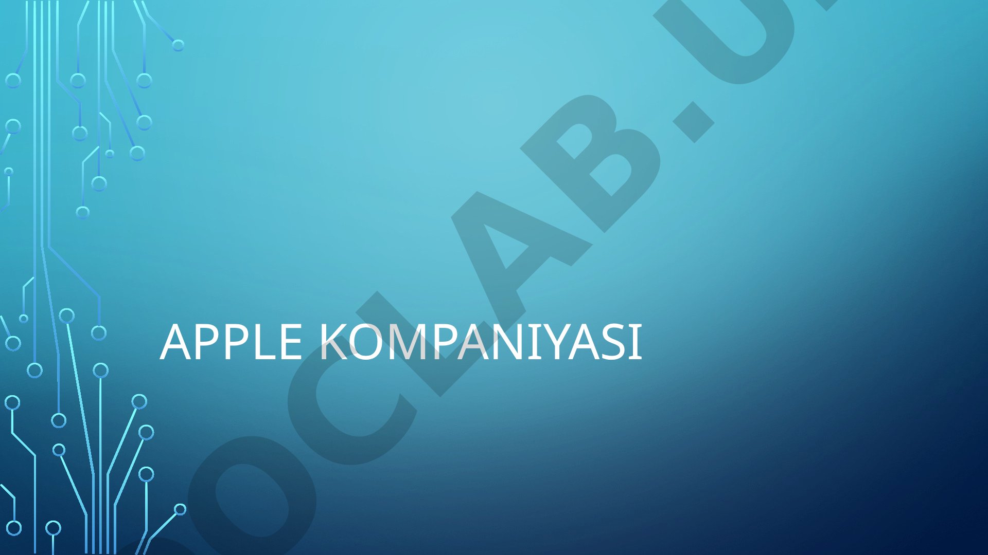Apple kompaniyasining tarixi, asoschilari va rivojlanishi haqida ma'lumot