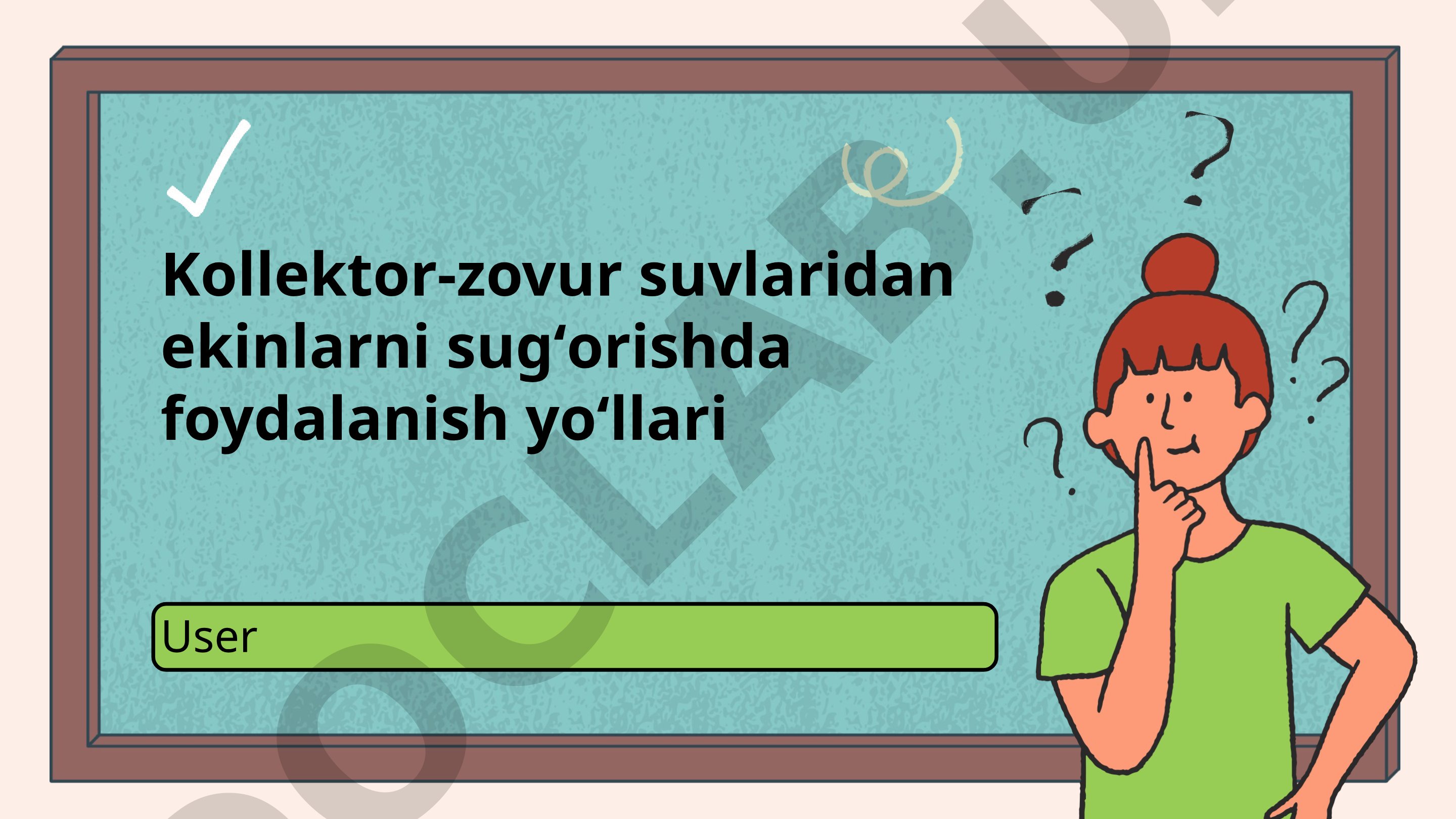 Kollektor-zovur suvlaridan ekinlarni sugʻorishda foydalanish yoʻllari