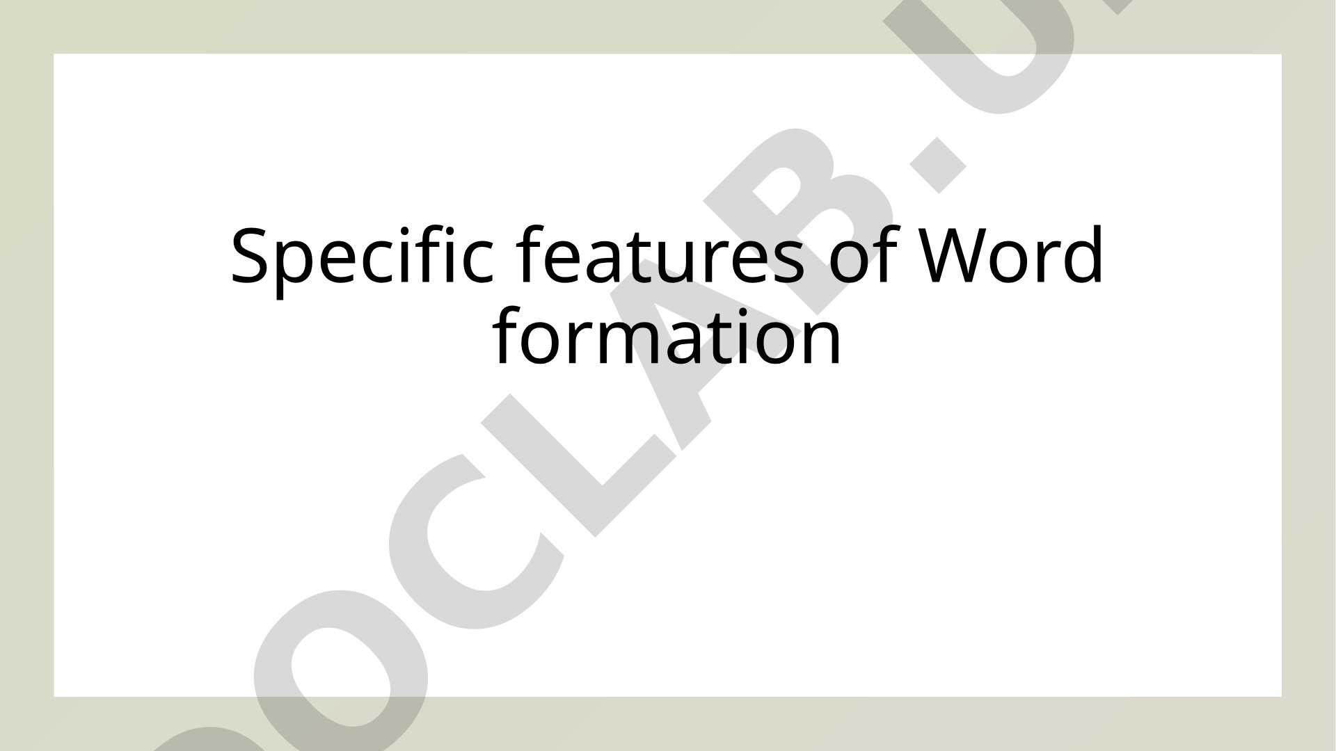 Specific features of Word formation