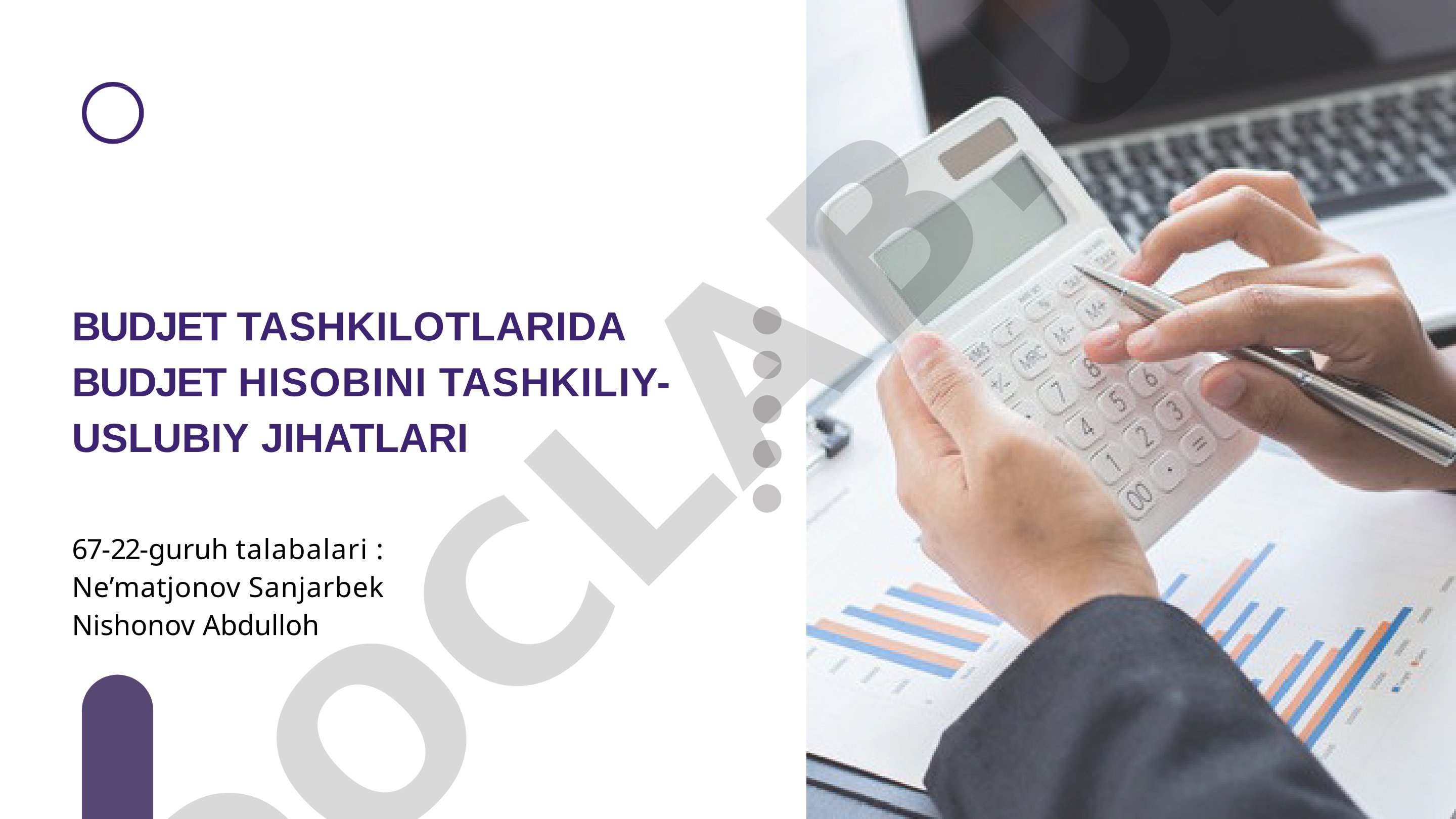Budjet tashkilotlarida budjet hisobini tashkiliy-uslubiy jihatlari