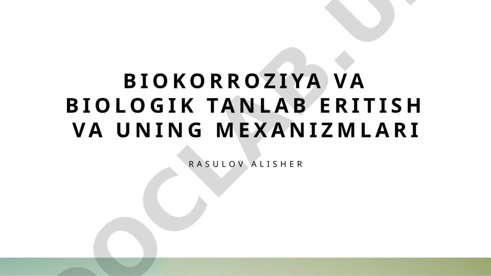 Biokorroziya va biologik tanlab eritish mexanizmlari