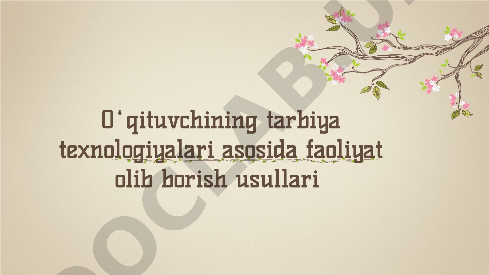 Oʻqituvchining tarbiya texnologiyalari asosida faoliyat olib borish usullari