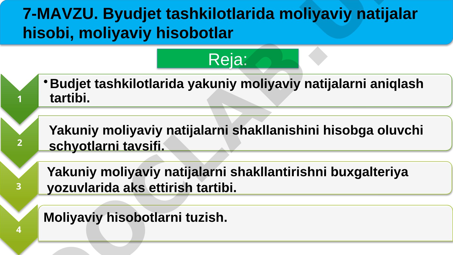 7-MAVZU. Byudjet tashkilotlarida moliyaviy natijalar hisobi, moliyaviy hisobotlar