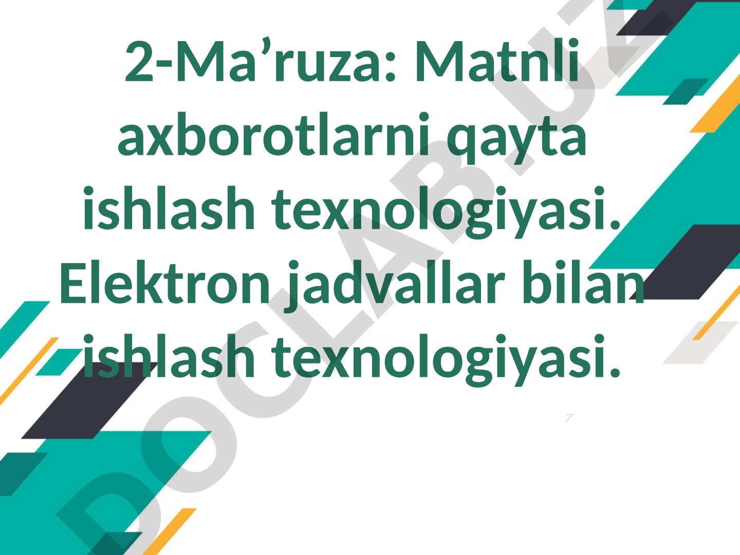 Matnli axborotlarni qayta ishlash texnologiyasi. Elektron jadvallar bilan ishlash texnologiyasi