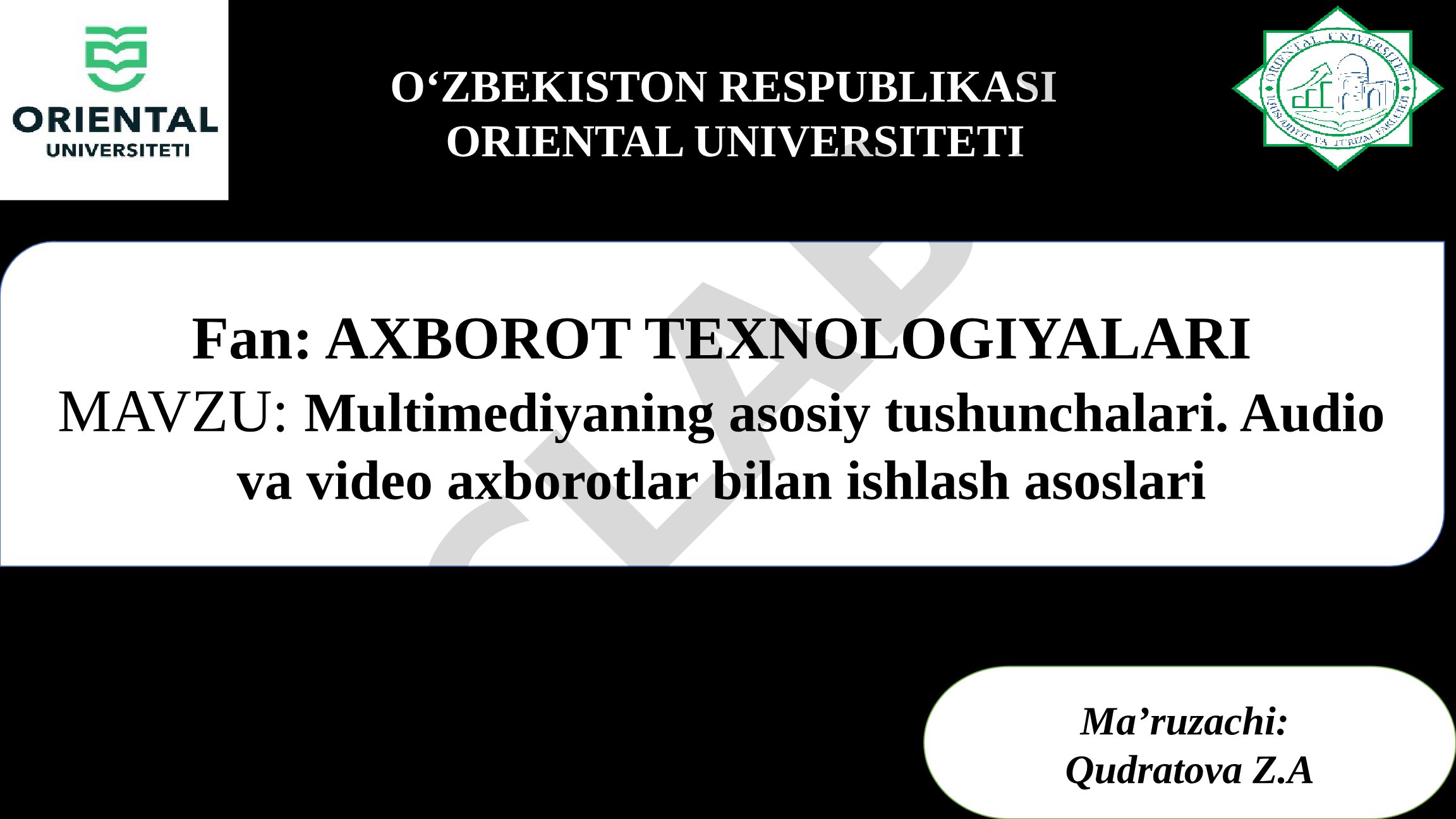 Multimediyaning asosiy tushunchalari. Audio va video axborotlar bilan ishlash asoslari
