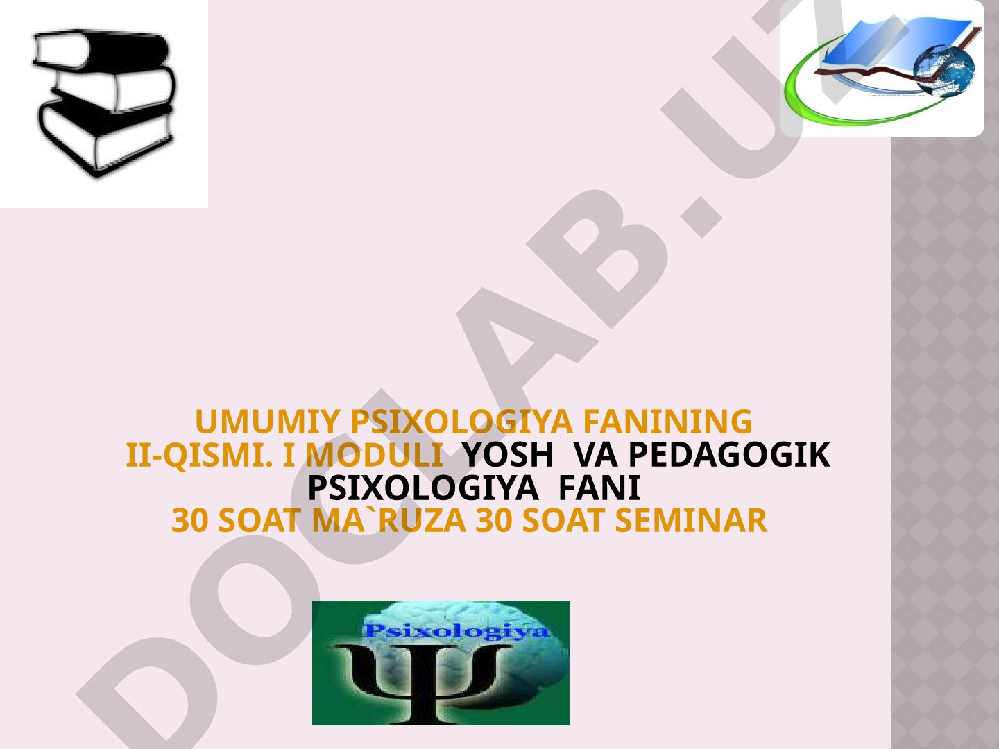 Yosh davrlari pedagogik va psixologiya fanining tadqiqot sohasi va muammolari