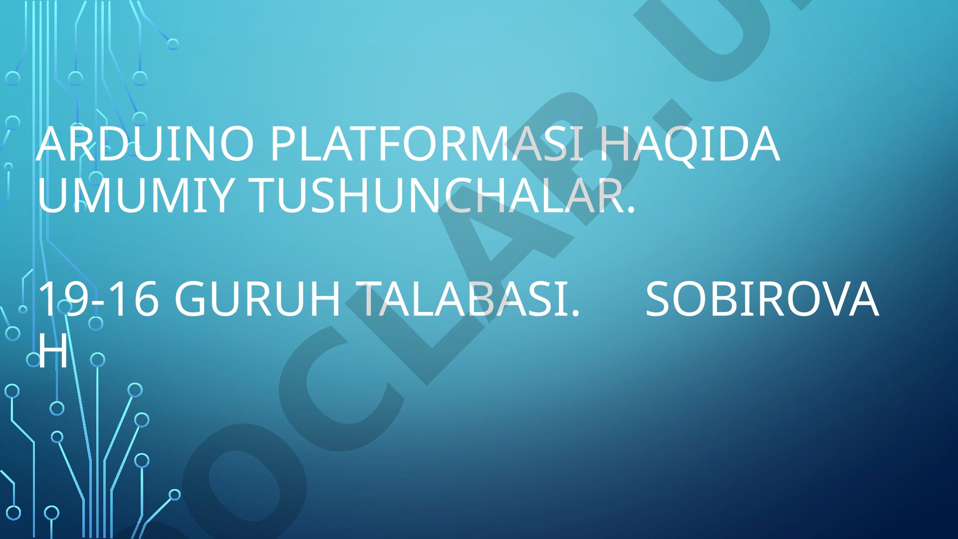 Arduino platformasi haqida umumiy tushunchalar