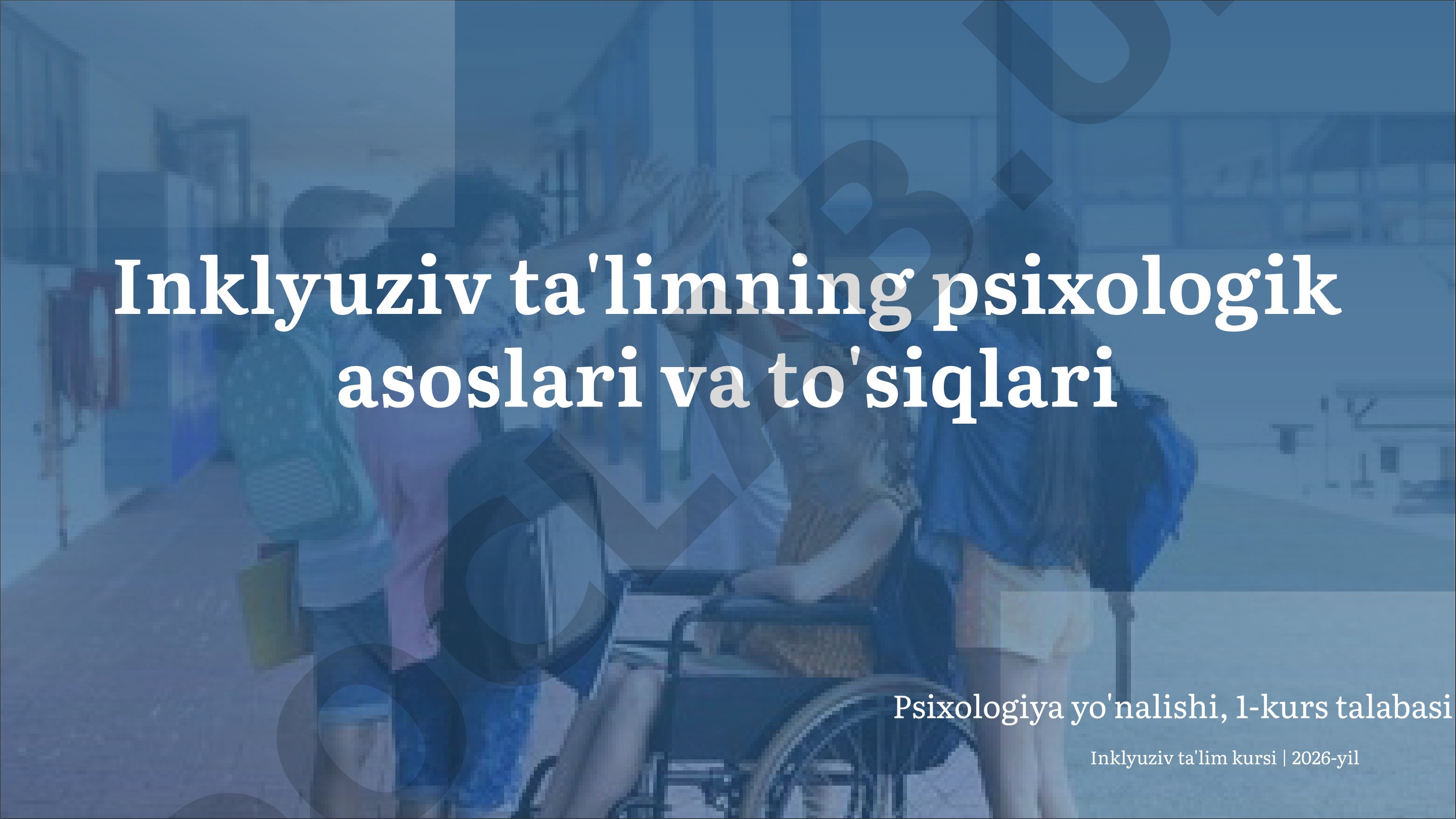 Inklyuziv ta'limning psixologik asoslari va to'siqlari