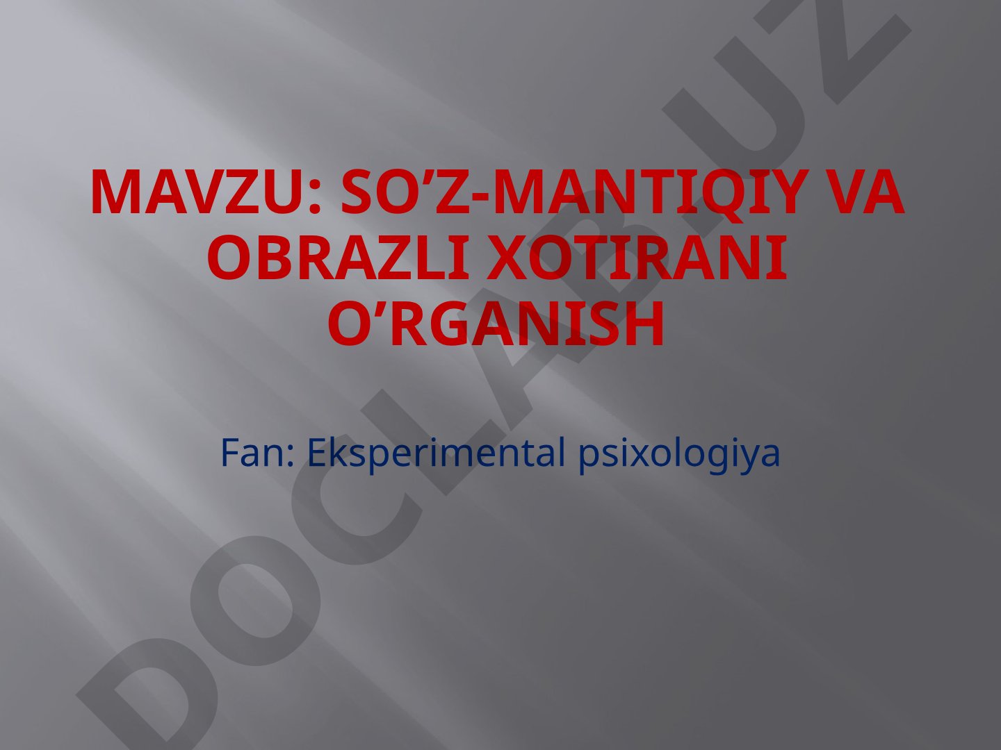 So’z-mantiqiy va obrazli xotirani o’rganish