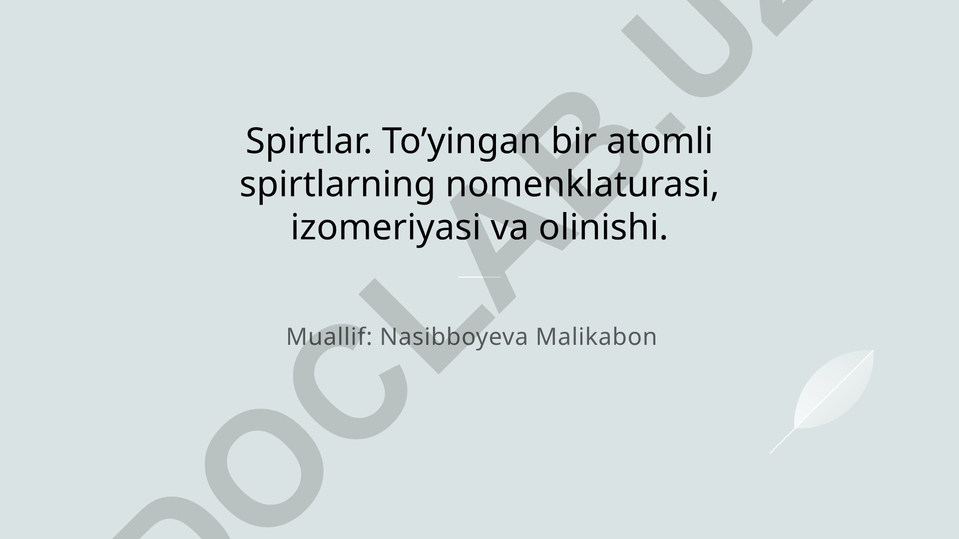 Alifatik spirtlar: nomenklatura, izomeriya va olinishi