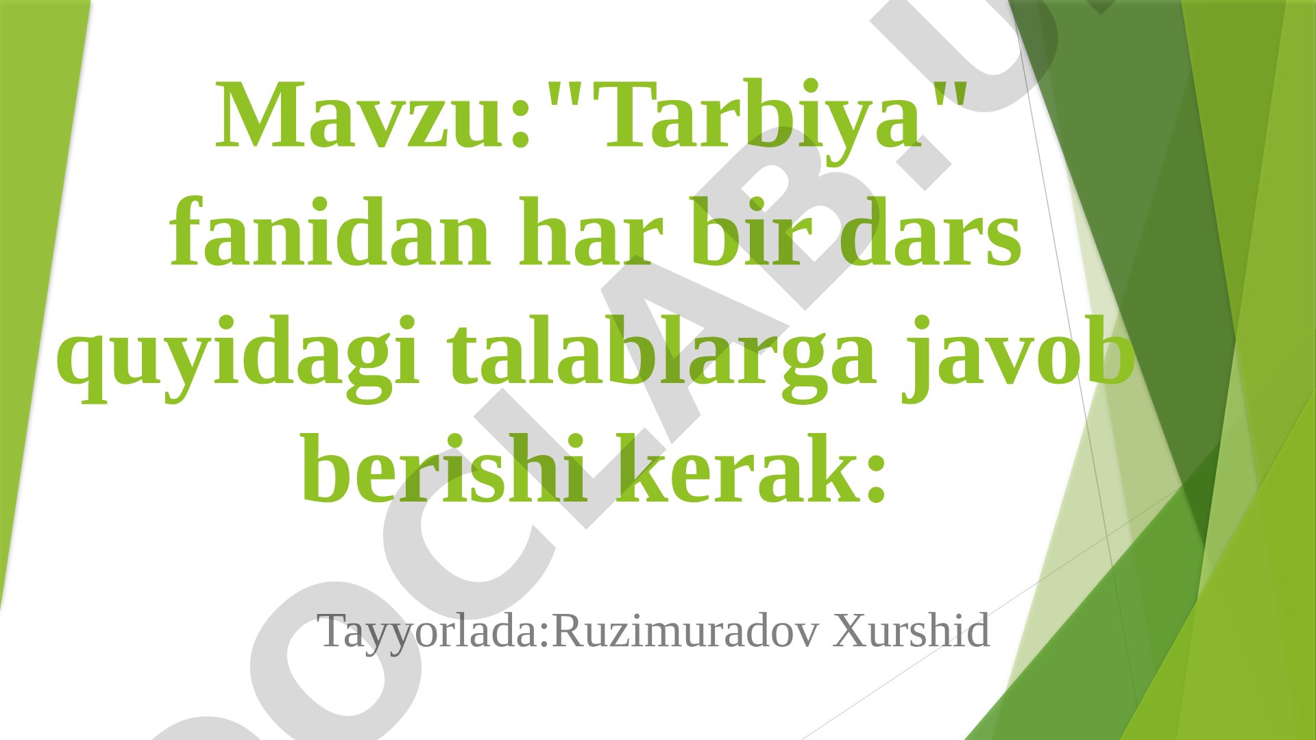 Tarbiya fanidan darslarga qo'yiladigan talablar