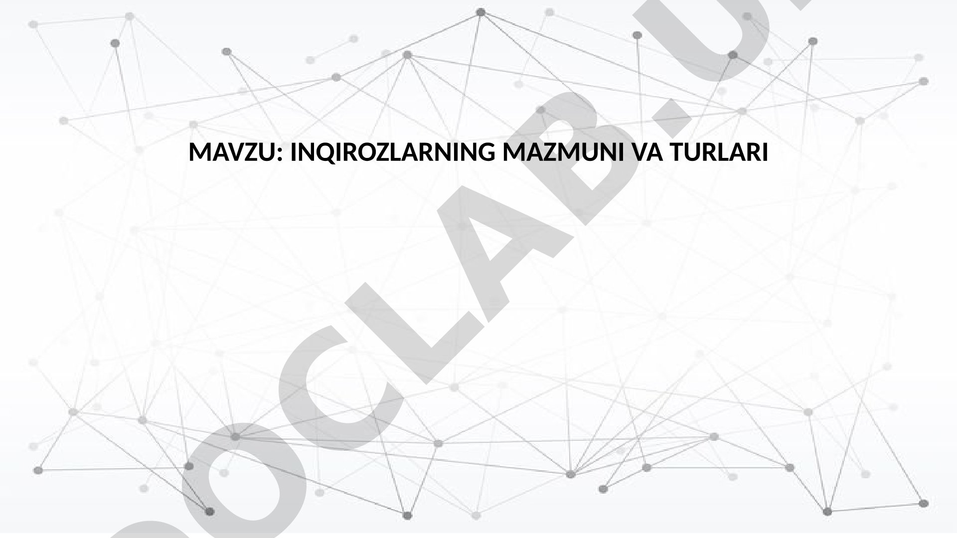 INQIROZLARNING MAZMUNI VA TURLARI