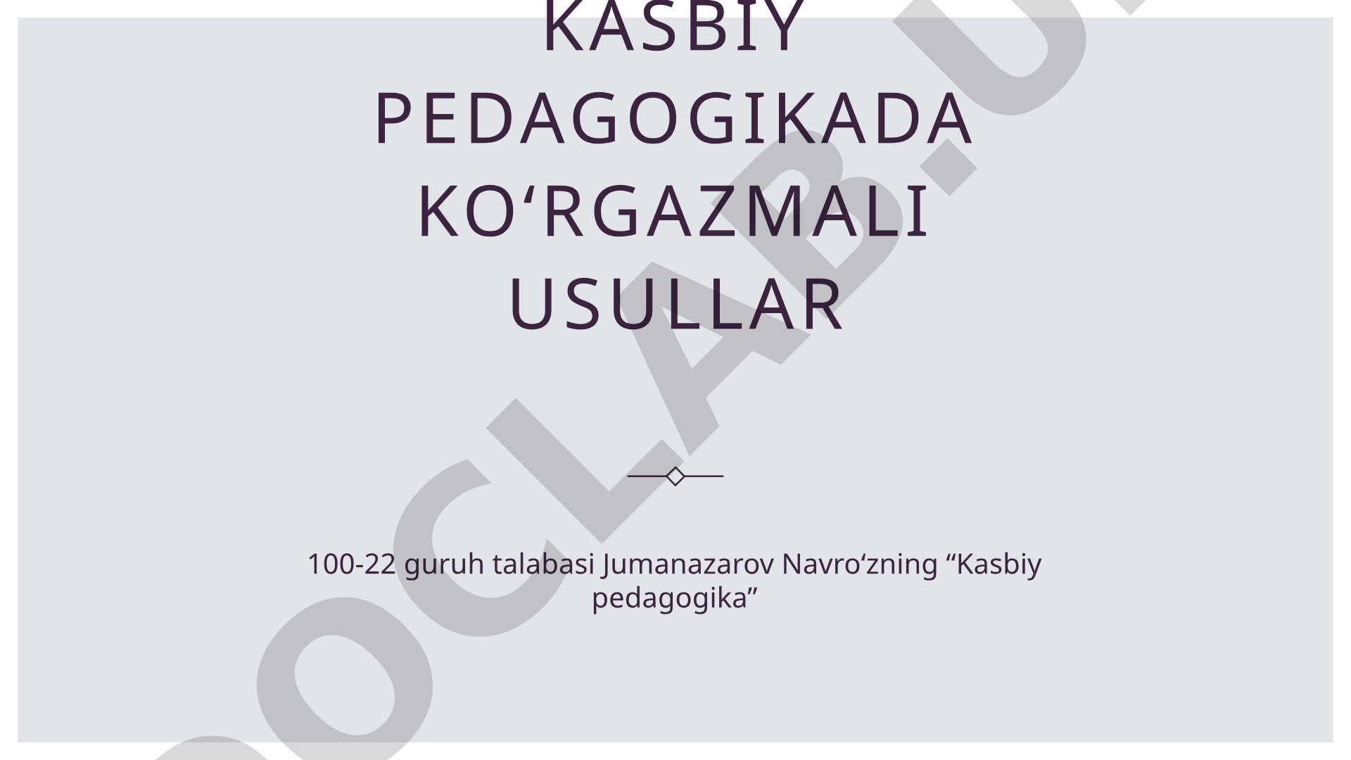Kasbiy pedagogikada koʻrgazmali usullar