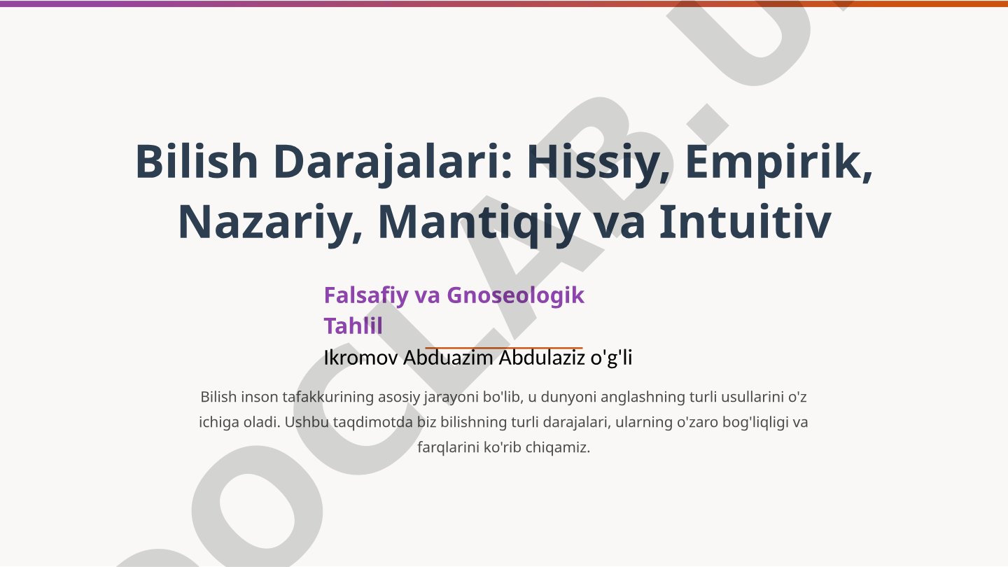 Bilish darajalari: falsafiy va gnoseologik tahlil