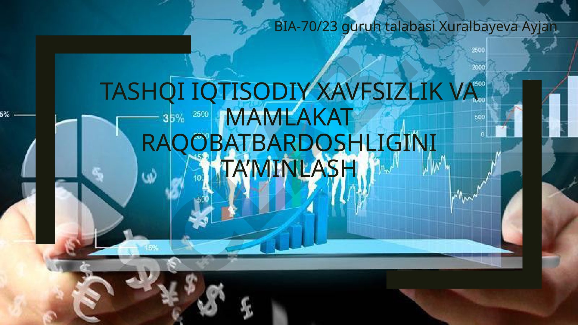 Tashqi iqtisodiy xavfsizlik va mamlakat raqobatbardoshligini ta’minlash