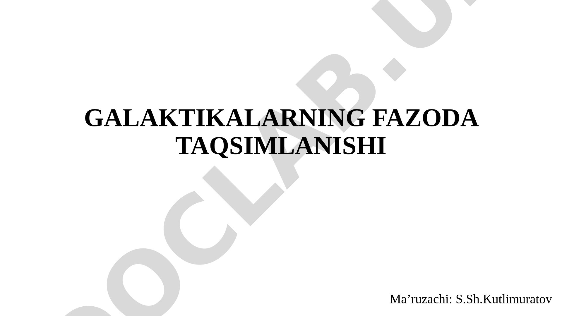 Galaktikalarning fazoda taqsimlanishi