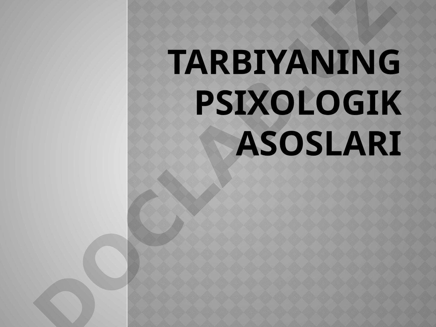 Tarbiya psixologiyasi: xulq-atvor, shaxs omillari, qiyin bolalar, samaradorlik