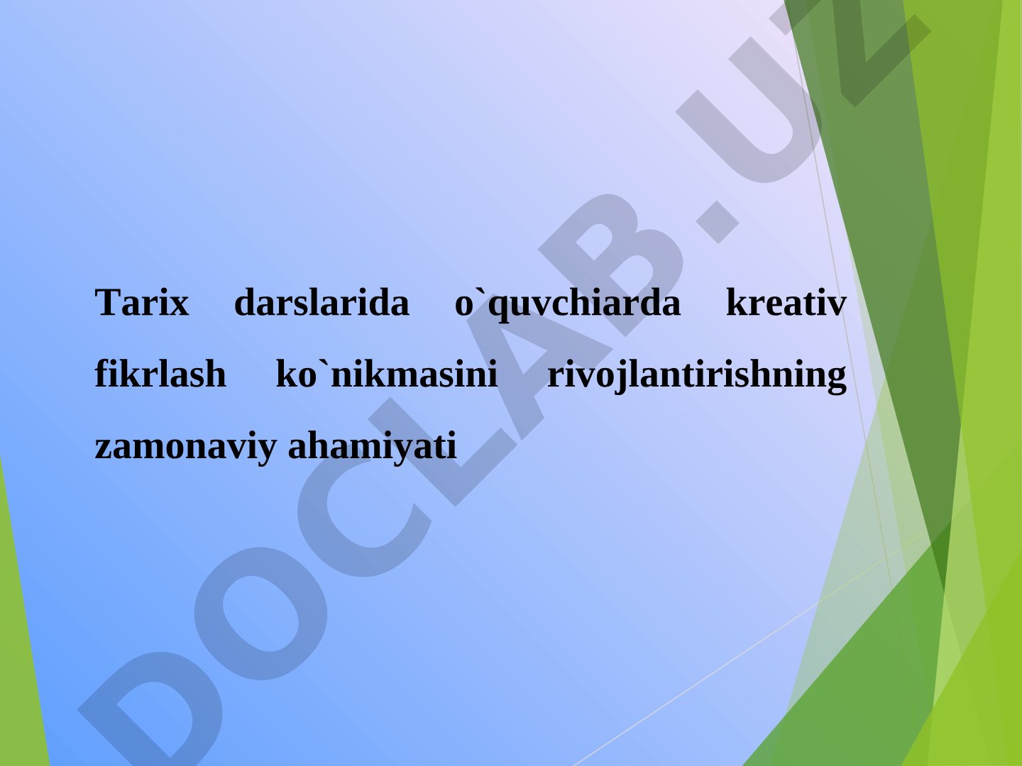 Tarix darslarida o'quvchilarda kreativ fikrlash ko'nikmasini rivojlantirishning zamonaviy ahamiyati