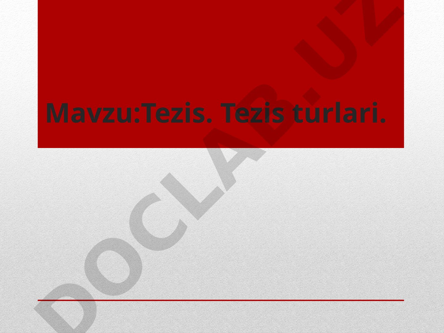 Tezis haqida umumiy ma'lumot, yaratish talablari va turlari
