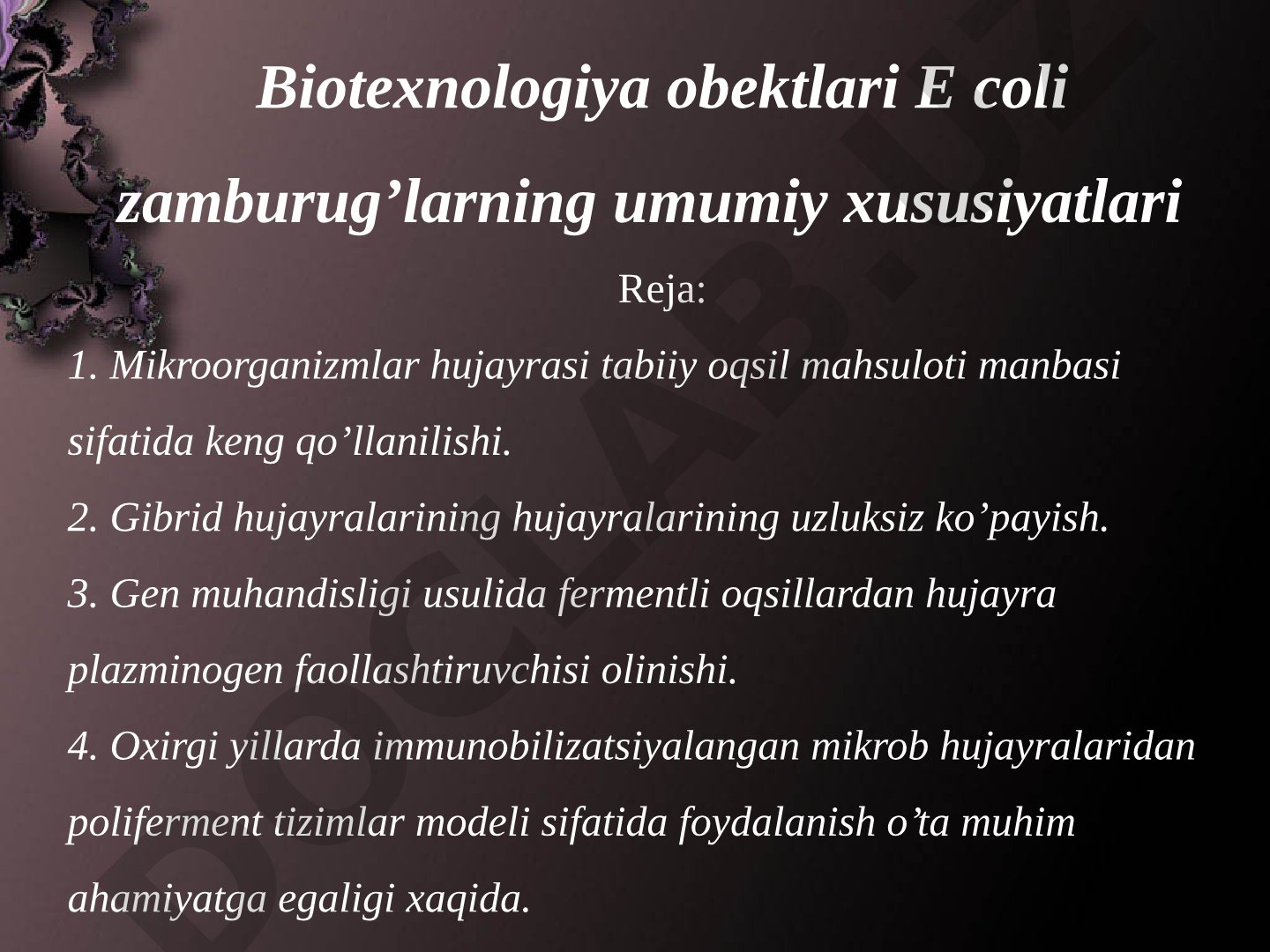 Biotexnologiya obektlari E coli zamburug’larning umumiy xususiyatlari