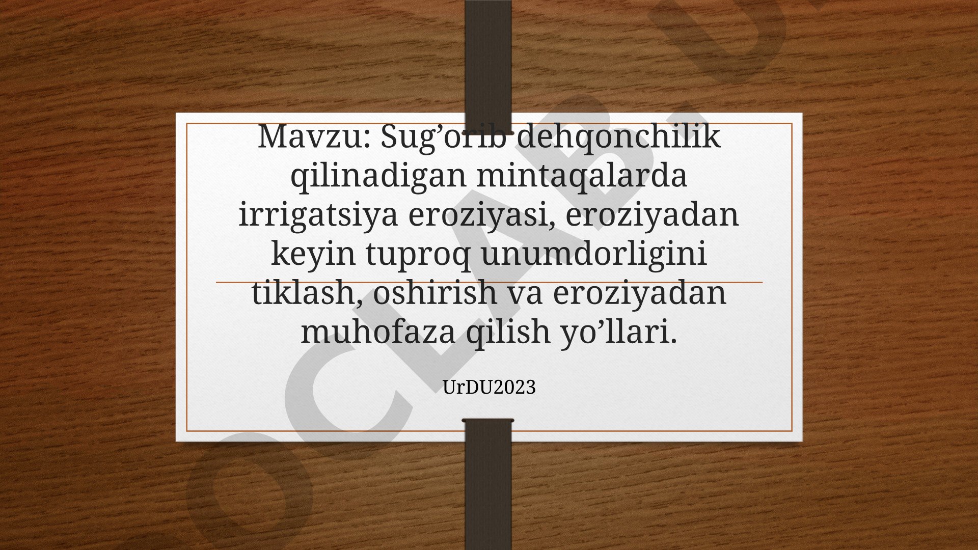 Sug'orib dehqonchilik qilinadigan mintaqalarda irrigatsiya eroziyasi, eroziyadan keyin tuproq unumdorligini tiklash, oshirish va eroziyadan muhofaza qilish yo'llari