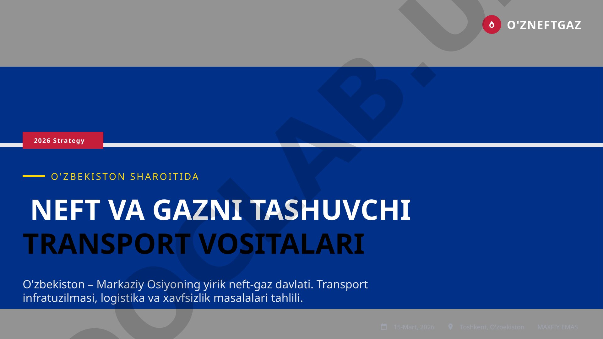 O'ZBEKISTON SHAROITIDA NEFT VA GAZNI TASHUVCHI TRANSPORT VOSITALARI